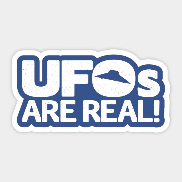 UFOs ARE REAL! Sticker by BRAVOMAXXX